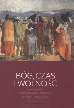 Bóg czas i wolność - Opracowanie zbiorowe