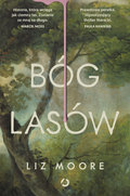 Bóg lasów&nbsp;-&nbsp;Liz Moore