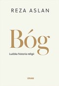 Bóg. Ludzka historia religii - Reza Aslan