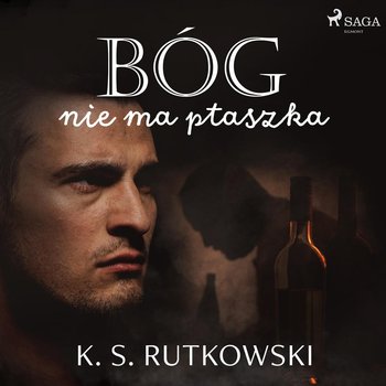 Bóg nie ma ptaszka - Rutkowski K. S.