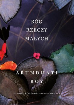 Bóg rzeczy małych - Roy Arundhati