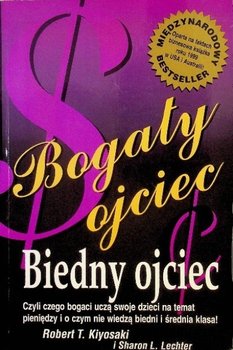 Bogaty Ojciec Biedny Ojciec - Kiyosaki Robert T.