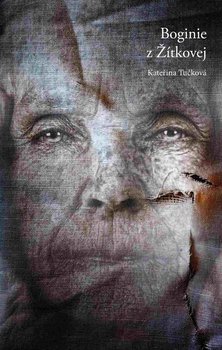 Boginie z Zitkovej - Tuckova Katerina