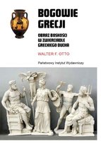 Bogowie Grecji. Obraz boskości w zwierciadle greckiego ducha Otto Walter F.
