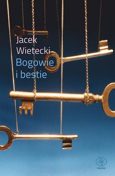 Bogowie i bestie - Wietecki Jacek