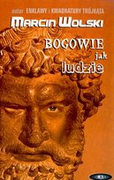 Bogowie jak ludzie Wolski Marcin