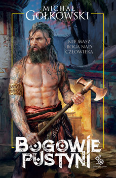Bogowie pustyni - Gołkowski Michał