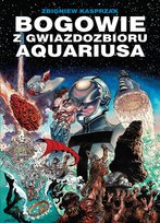 Bogowie z gwiazdozbioru Aquariusa Kasprzak Zbigniew, Wierzchowska Wiesława, Markowski Tadeusz, Krzepkowski Andrzej