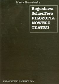 Bogusława Schaeffera filozofia nowego teatru - Karasińska Maria