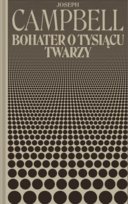 Bohater o tysiącu twarzy Joseph Campbell