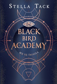 Bój się światła. Black Bird Academy. Tom 2 - ebook epub - Stella Tack