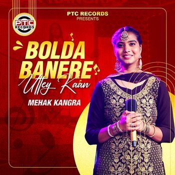 Bolda Banere Uttey Kaan - Mehak Kangra