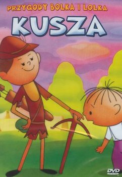 Bolek i Lolek. Kusza - Various Directors