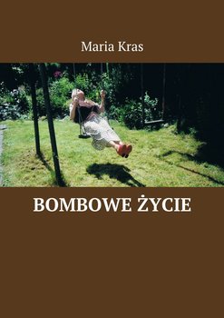 Bombowe życie - Kras Maria