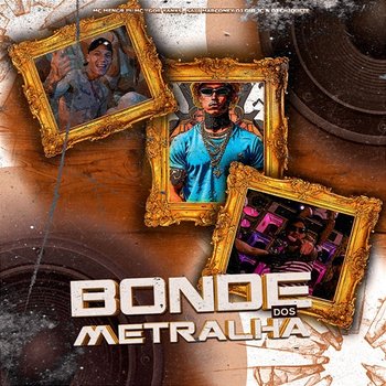 Bonde dos Metralha - Mc Menor PL, Mc Ygor Yanks, Dj Sati Marconex, DJ Gui JC & Dj chiquete