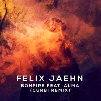 Bonfire - Felix Jaehn feat. Alma