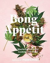 Bong Appétit Editors Of Munchies