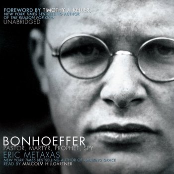 Bonhoeffer - Keller Timothy, Metaxas Eric