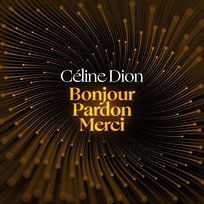 Bonjour, Pardon, Merci Céline Dion
