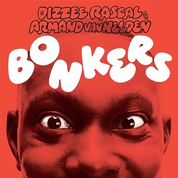 Bonkers - Dizzee Rascal, Armand Van Helden