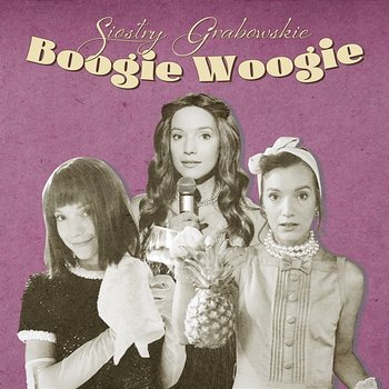 Boogie Woogie - Siostry Grabowskie, Sanah