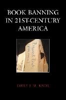 Book Banning in 21st-Century America - Knox Emily J. M.