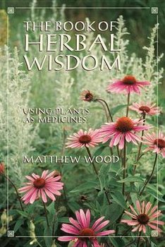 Book Of Herbal Wisdom - Wood Matthew