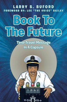 Book To The Future - Buford Larry S.