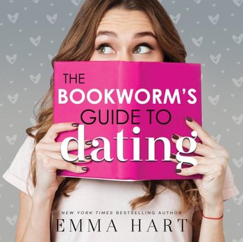 Bookworm's Guide to Dating - Emma Hart, Peachwood Savannah, Paige Tim