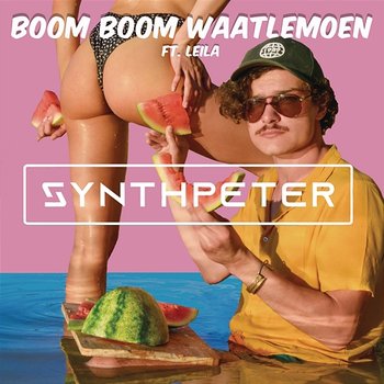 Boom Boom Waatlemoen - Synth Peter feat. Leila