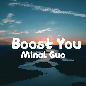 Boost You - Minal Guo