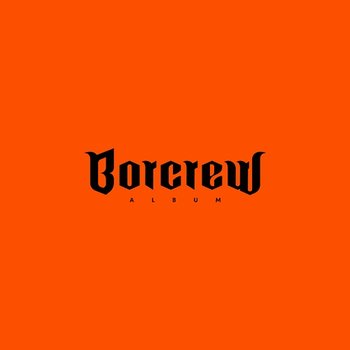 BORCREW ALBUM - BORCREW