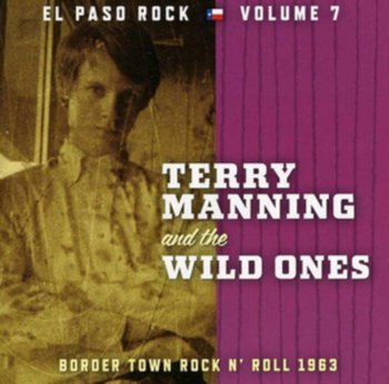 Border Town Rock 'N' Roll 1963 - Terry Manning & The Wild Ones