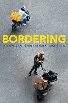 Bordering - Yuval-Davis Nira, Wemyss Georgie, Cassidy Kathryn