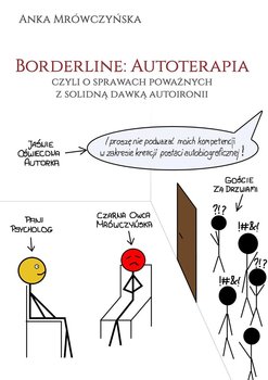 Borderline: Autoterapia, czyli o sprawach poważnych z solidną dawką autoironii - Mrówczyńska Anka