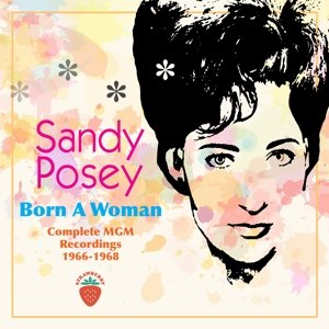 Born a Woman - Complete Mgm Recordings 1966-1968 - Posey Sandy