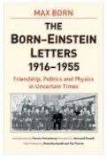 Born-Einstein Letters, 1916-1955: Friendship, Politics and Physics in Uncertain Times - Einstein A., Born M.