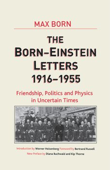 Born-Einstein Letters, 1916-1955 - Born M., Einstein A.