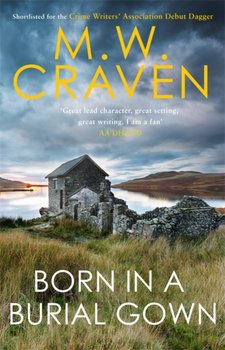 Born in a Burial Gown - M.W. Craven