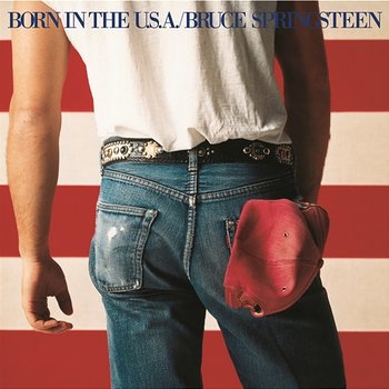 Born In The U.S.A. - Bruce Springsteen