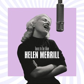 Born To Be Blue - Helen Merrill