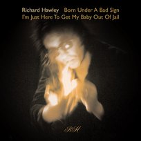 Born Under a Bad Sign Richard Hawley