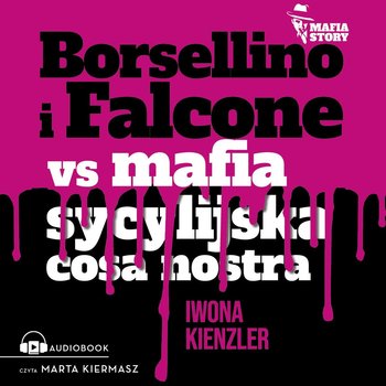 Borsellino i Falcone versus mafia sycylijska cosa nostra - Kienzler Iwona