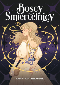 Boscy śmiertelnicy - Amanda M. Helander