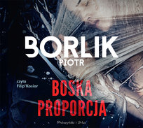 Boska proporcja Borlik Piotr