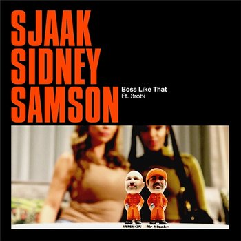 Boss Like That - Sjaak, Sidney Samson feat. 3robi