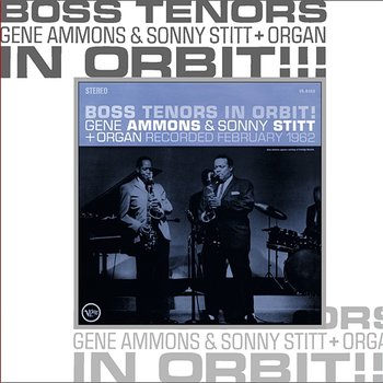 Boss Tenors In Orbit - Gene Ammons, Sonny Stitt