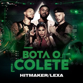 Bota O Colete - Hitmaker, Lexa