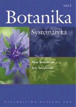 Botanika. Tom 2. Systematyka - Szweykowska Alicja, Szweykowski Jerzy