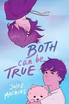 Both Can Be True Jules Machias